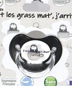 Sucette " Finit les grass mat', j'arrive ! " - Gris
